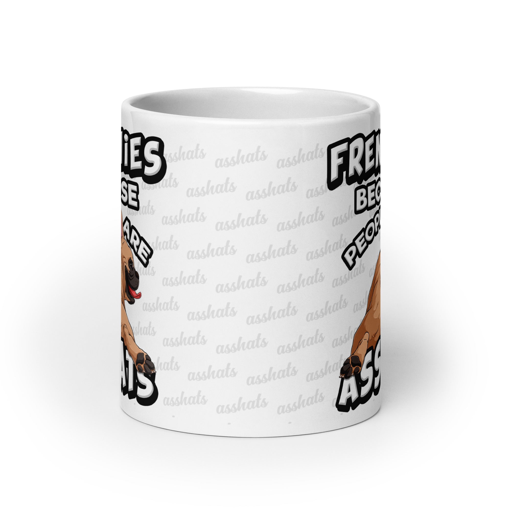 "Frenchies Because People Are Asshats" Mug
