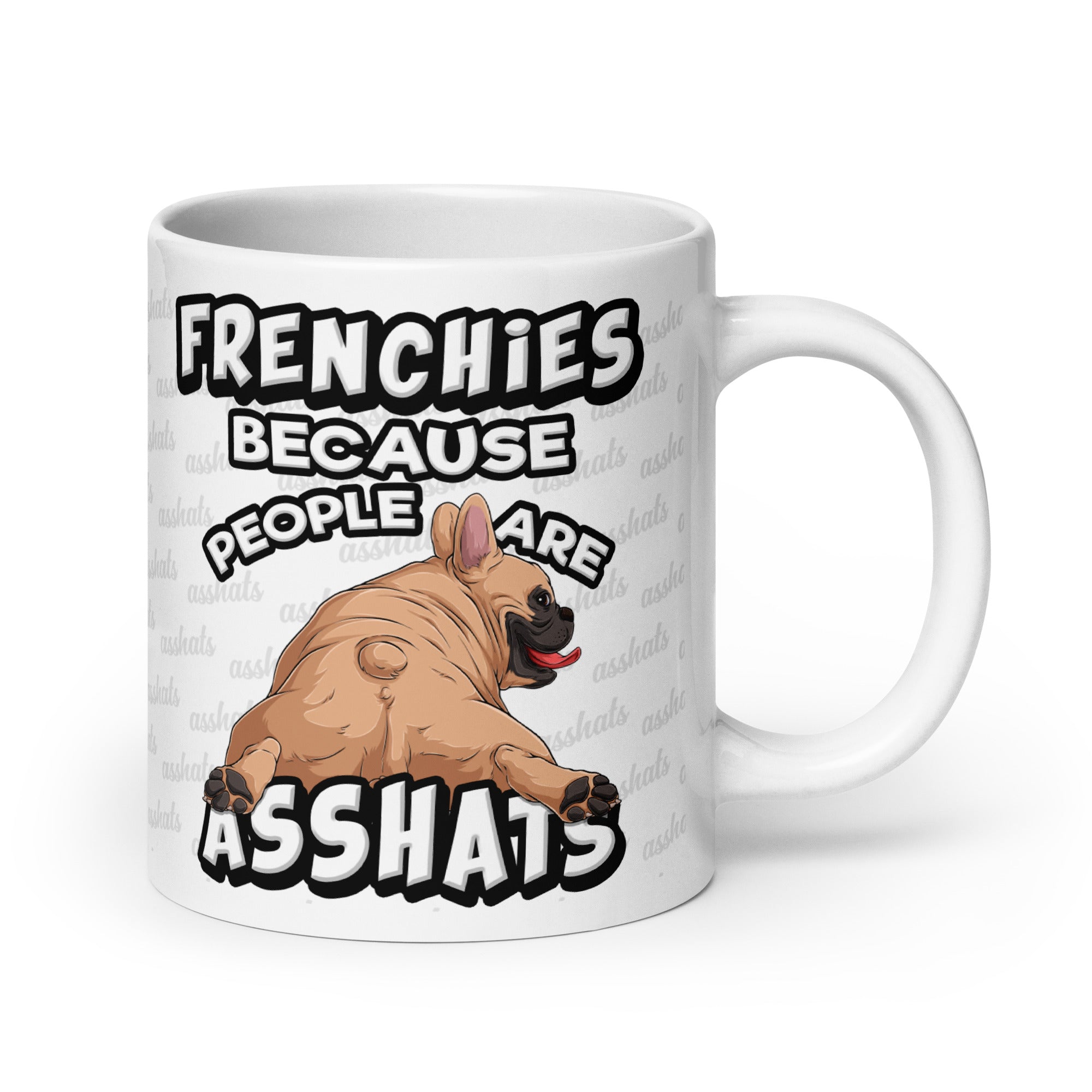 "Frenchies Because People Are Asshats" Mug