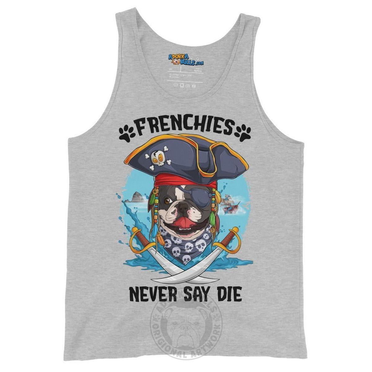 "Frenchies Never Say Die" French Bulldog Pirate Men&
