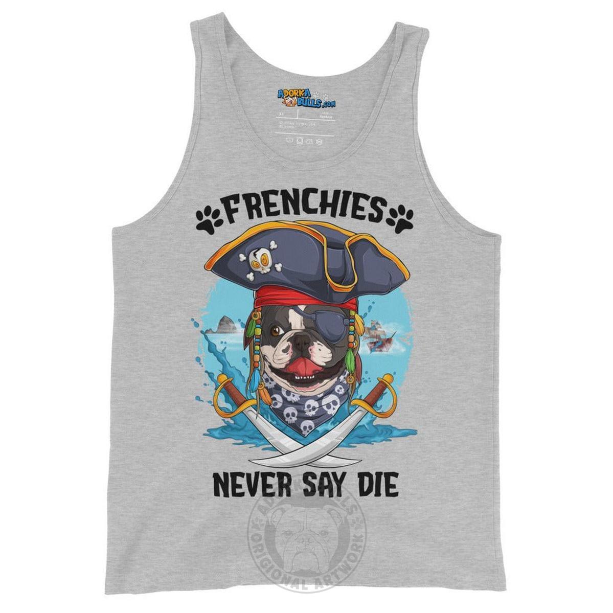 "Frenchies Never Say Die" French Bulldog Pirate Men&