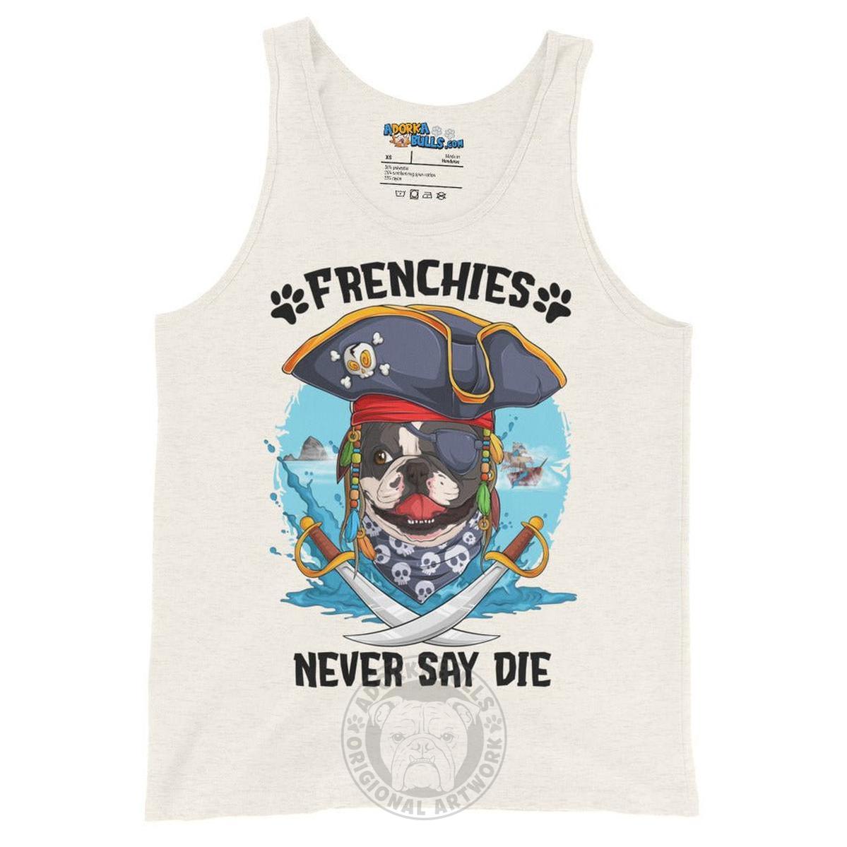 "Frenchies Never Say Die" French Bulldog Pirate Men&
