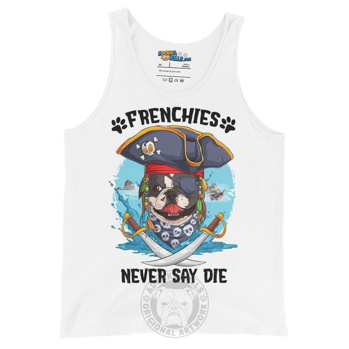 "Frenchies Never Say Die" French Bulldog Pirate Men&