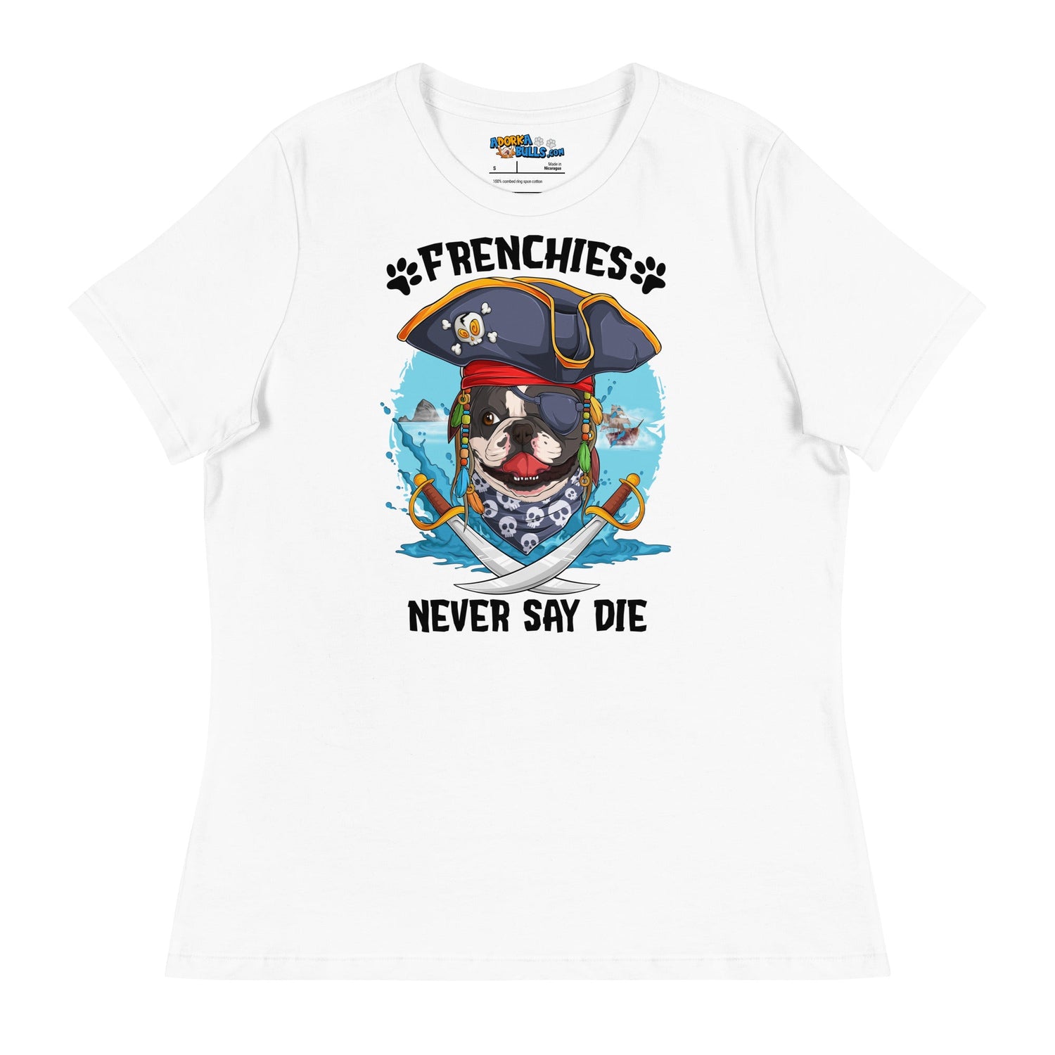 "Frenchies Never Say Die" French Bulldog Pirate Women’s Relaxed Tee