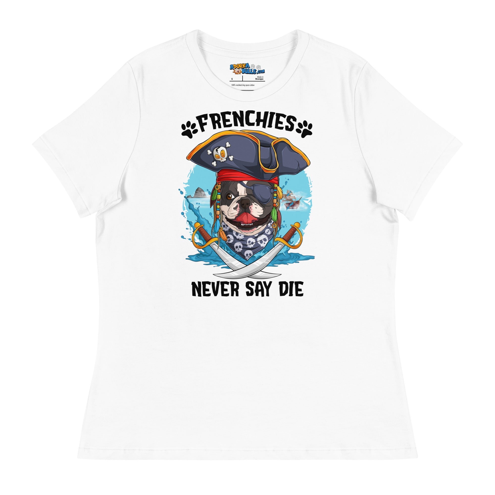 "Frenchies Never Say Die" French Bulldog Pirate Women’s Relaxed Tee