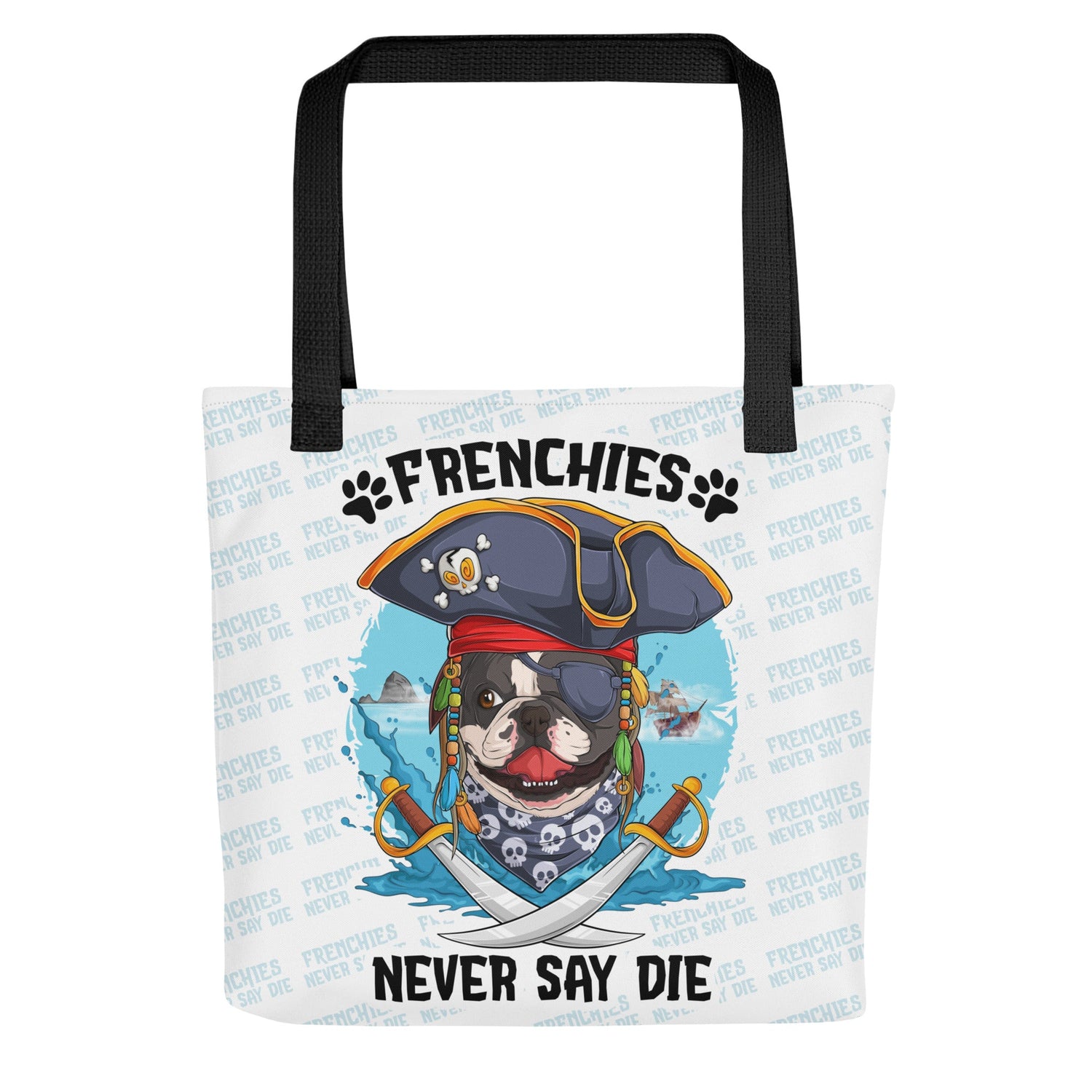 “Frenchies Never Say Die” Pirate French Bulldog Tote Bag