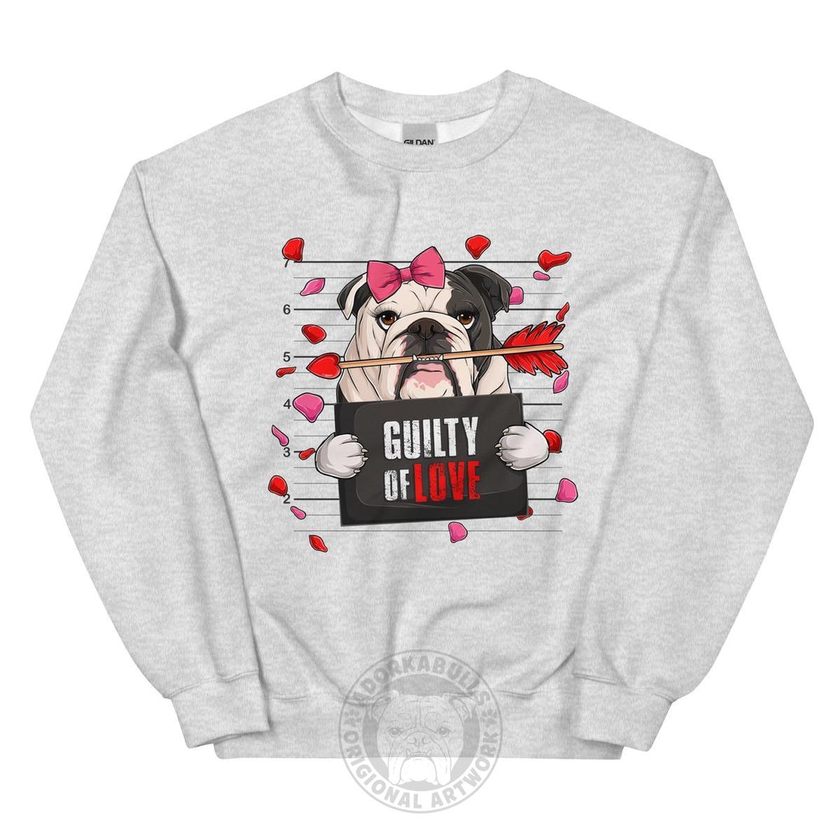 "Guilty of Love" Female Bulldog Valentine Sweatshirt | B&W Colored