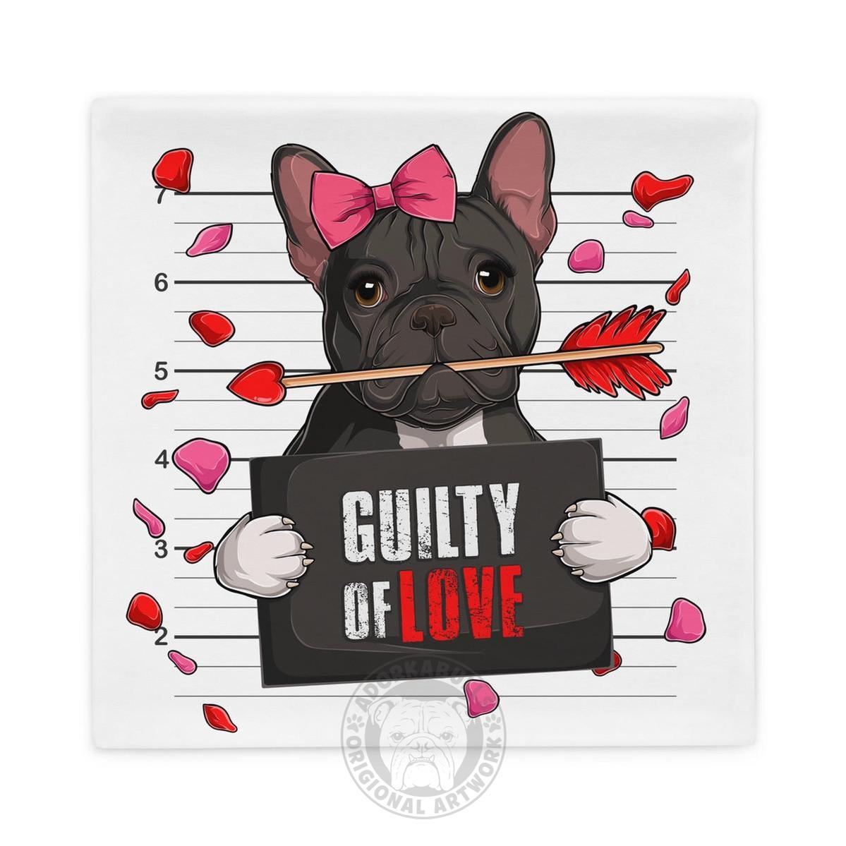 "Guilty of Love" French Bulldog Pillow Case | B&W Colored Female