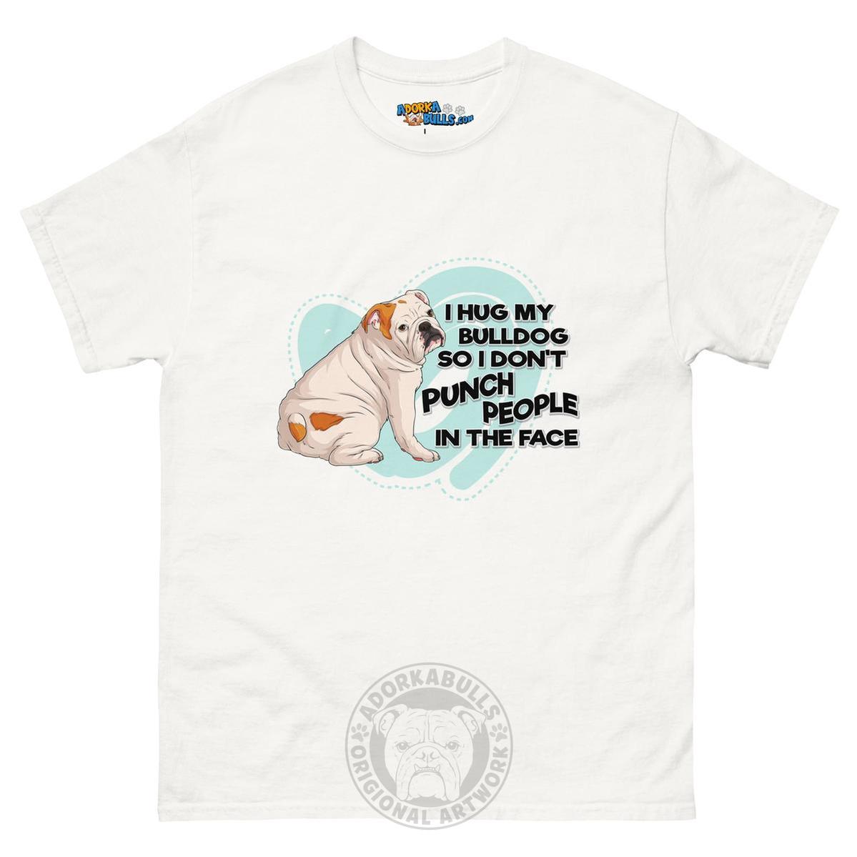 "I Hug My Bulldog" English Bulldog Men&