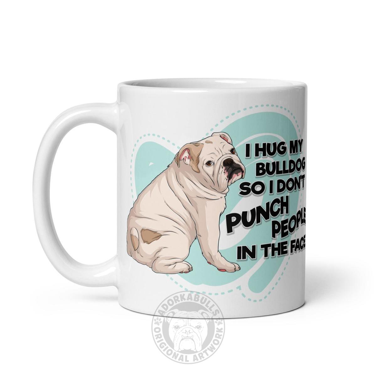 "I Hug My Bulldog" English Bulldog Mug