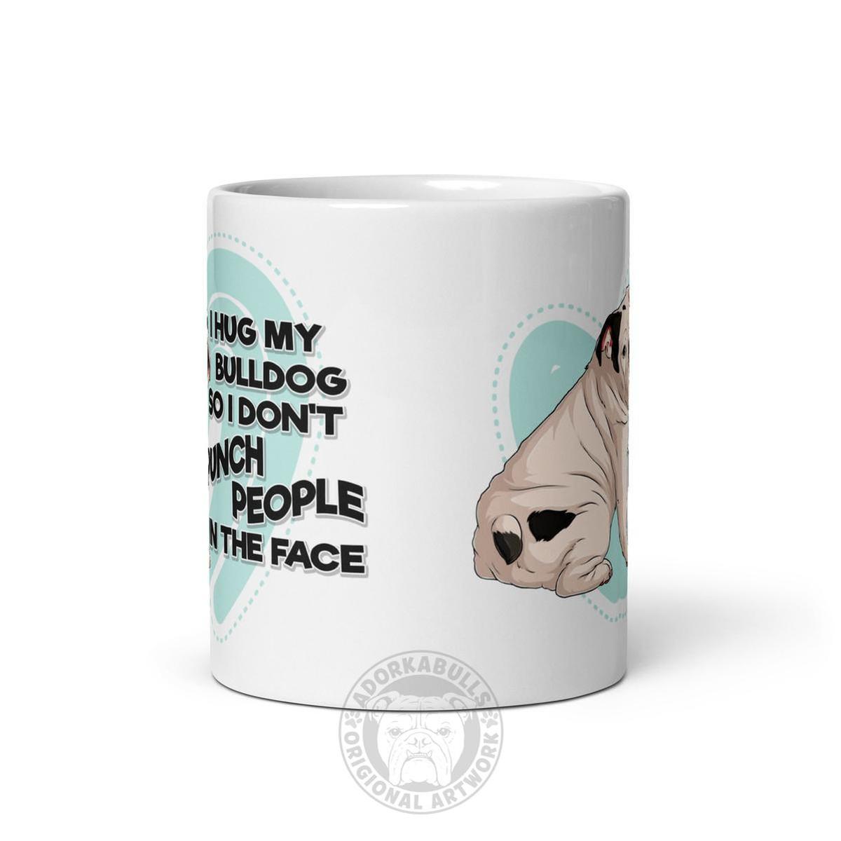 "I Hug My Bulldog" English Bulldog Mug