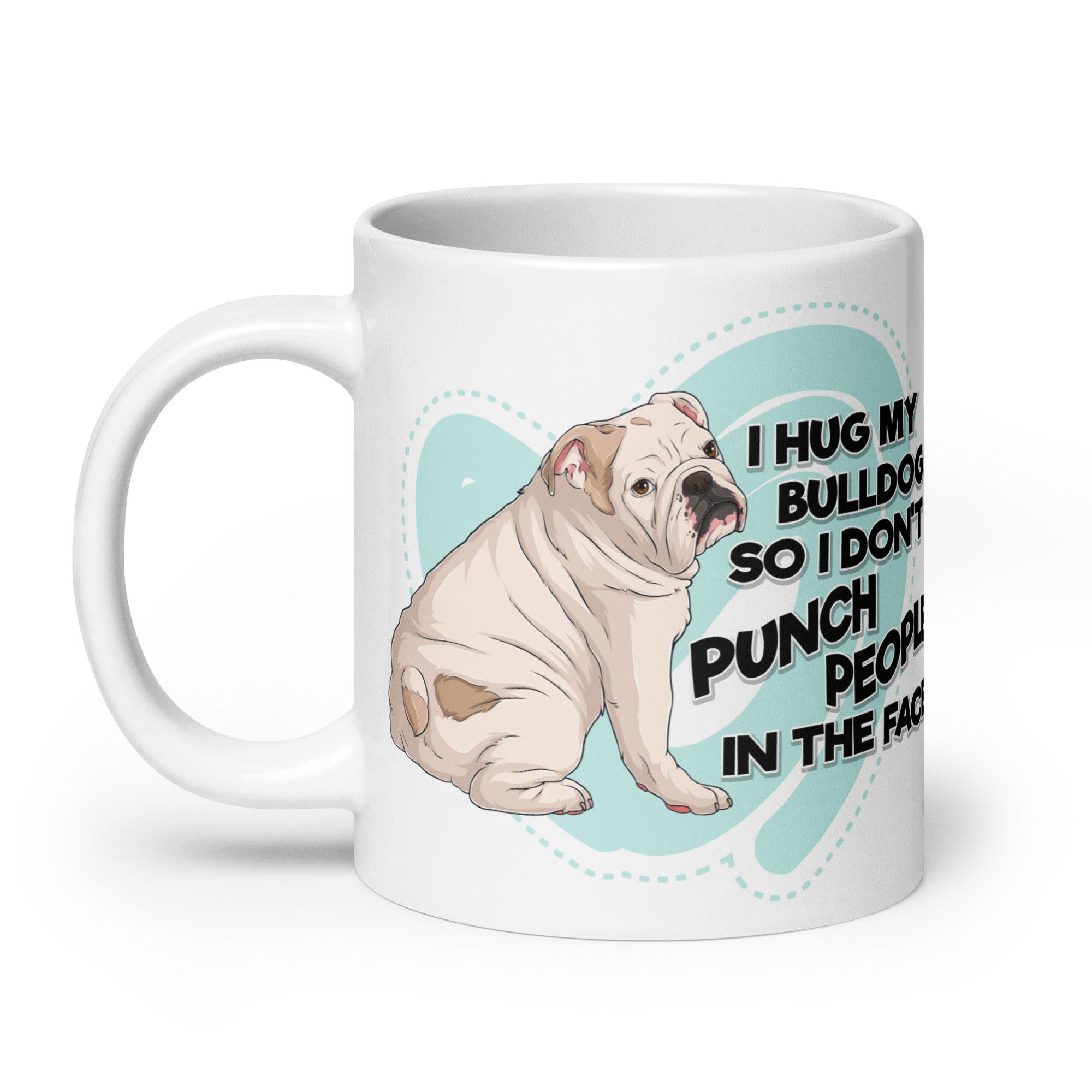 "I Hug My Bulldog" English Bulldog Mug