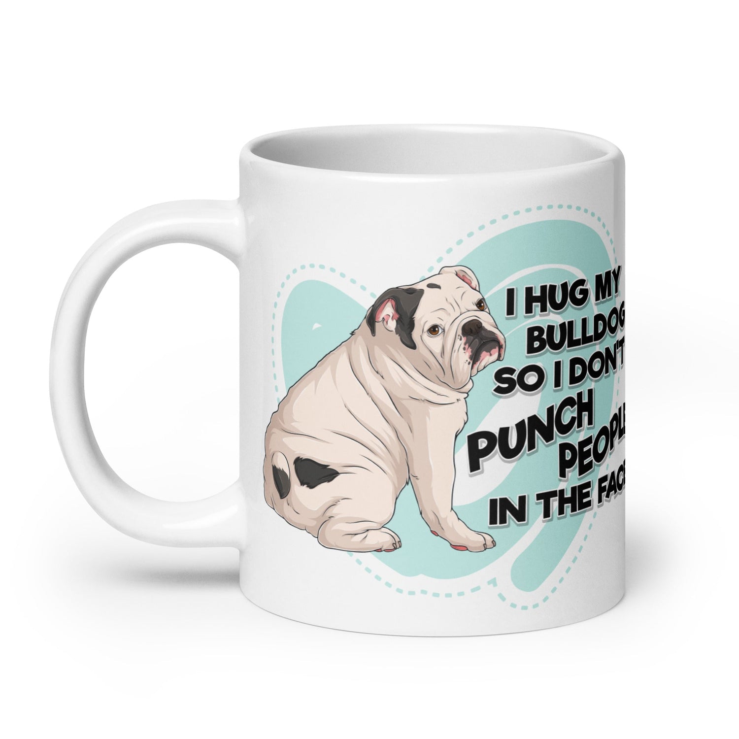 "I Hug My Bulldog" English Bulldog Mug