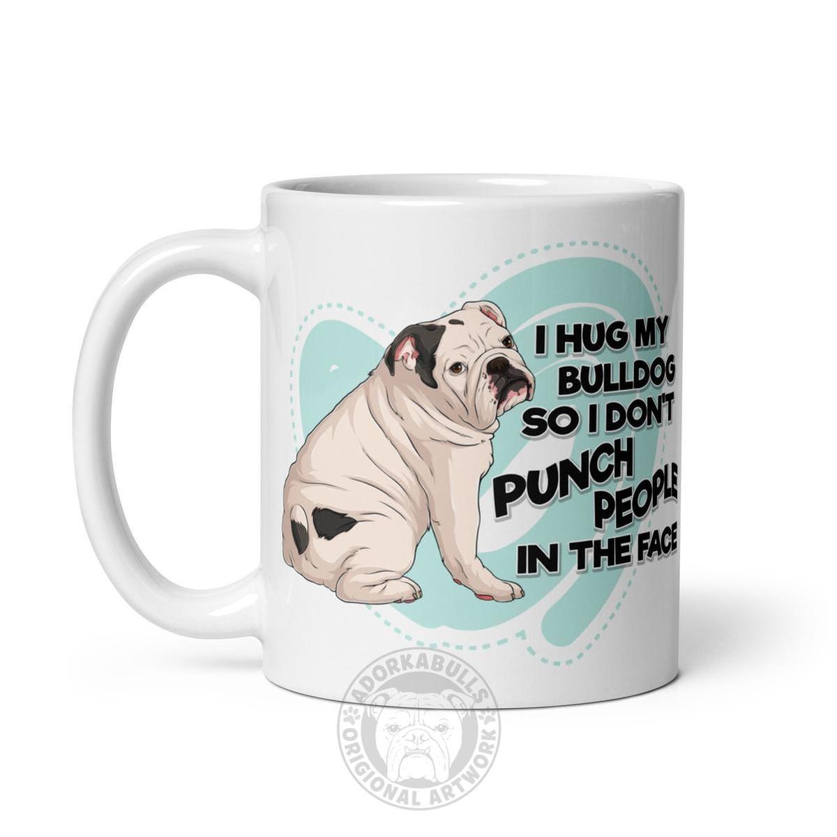 "I Hug My Bulldog" English Bulldog Mug