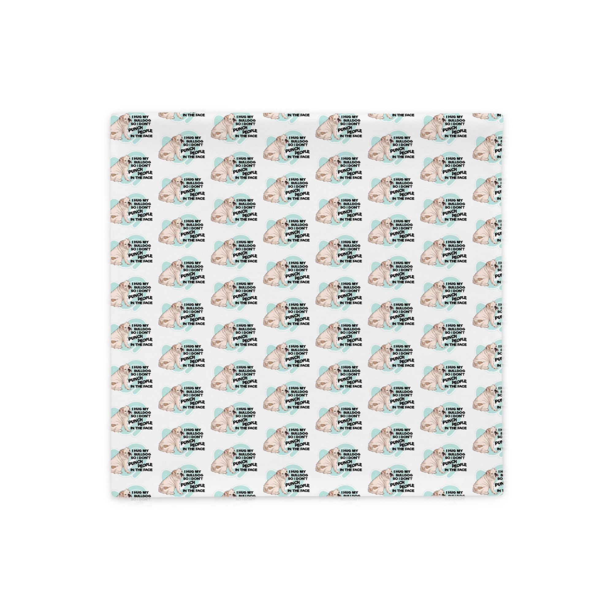 "I Hug My Bulldog" English Bulldog Pillow Case | White & Fawn Colored