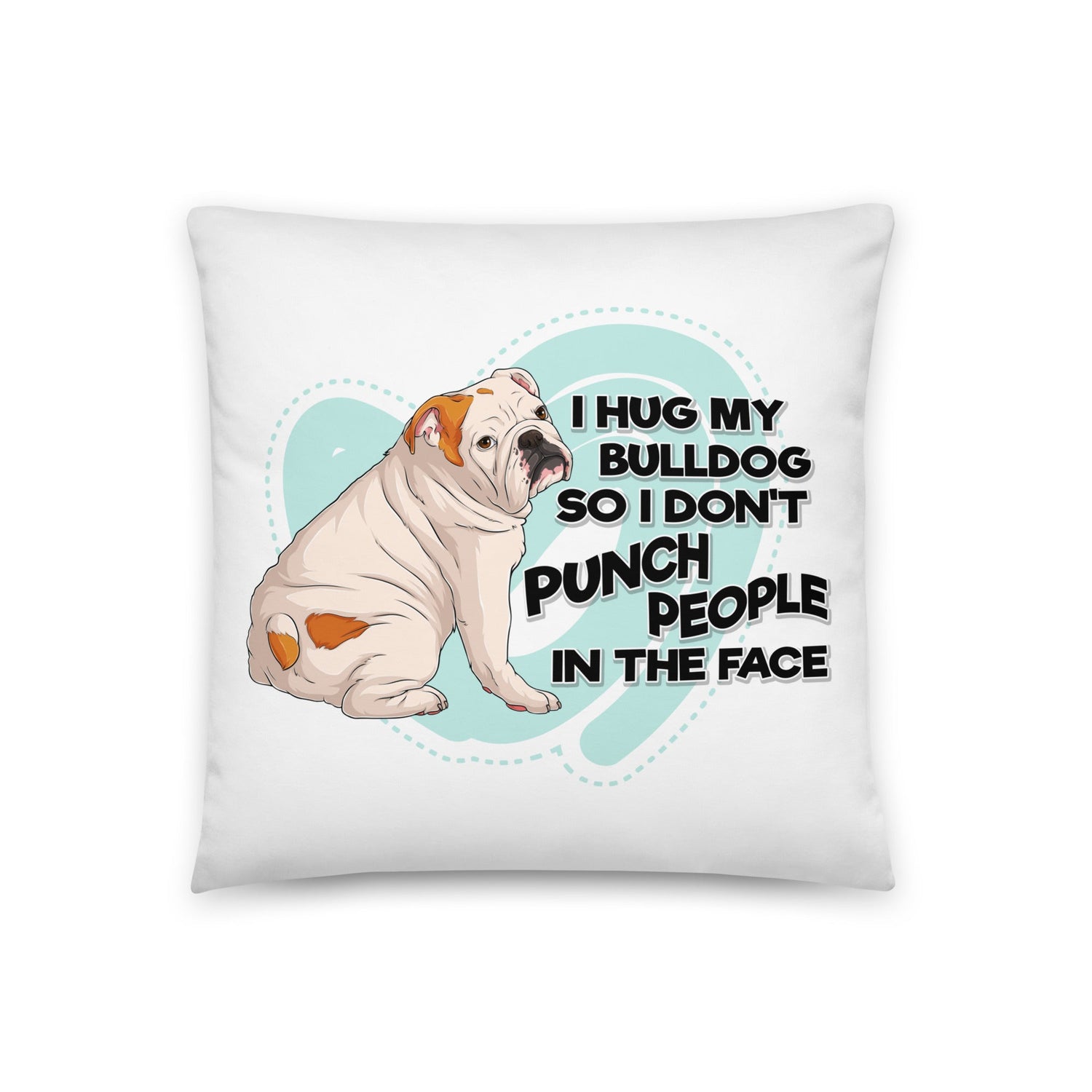 "I Hug My Bulldog" English Bulldog Pillow | White & Red Colored