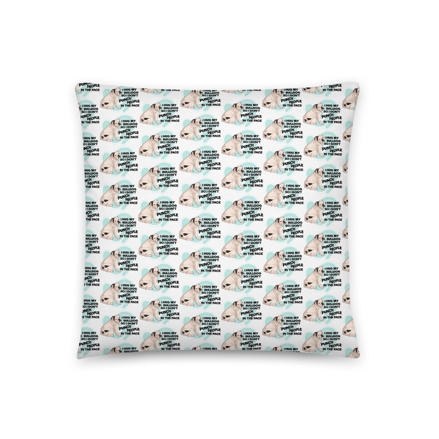 "I Hug My Bulldog" English Bulldog Throw Pillow