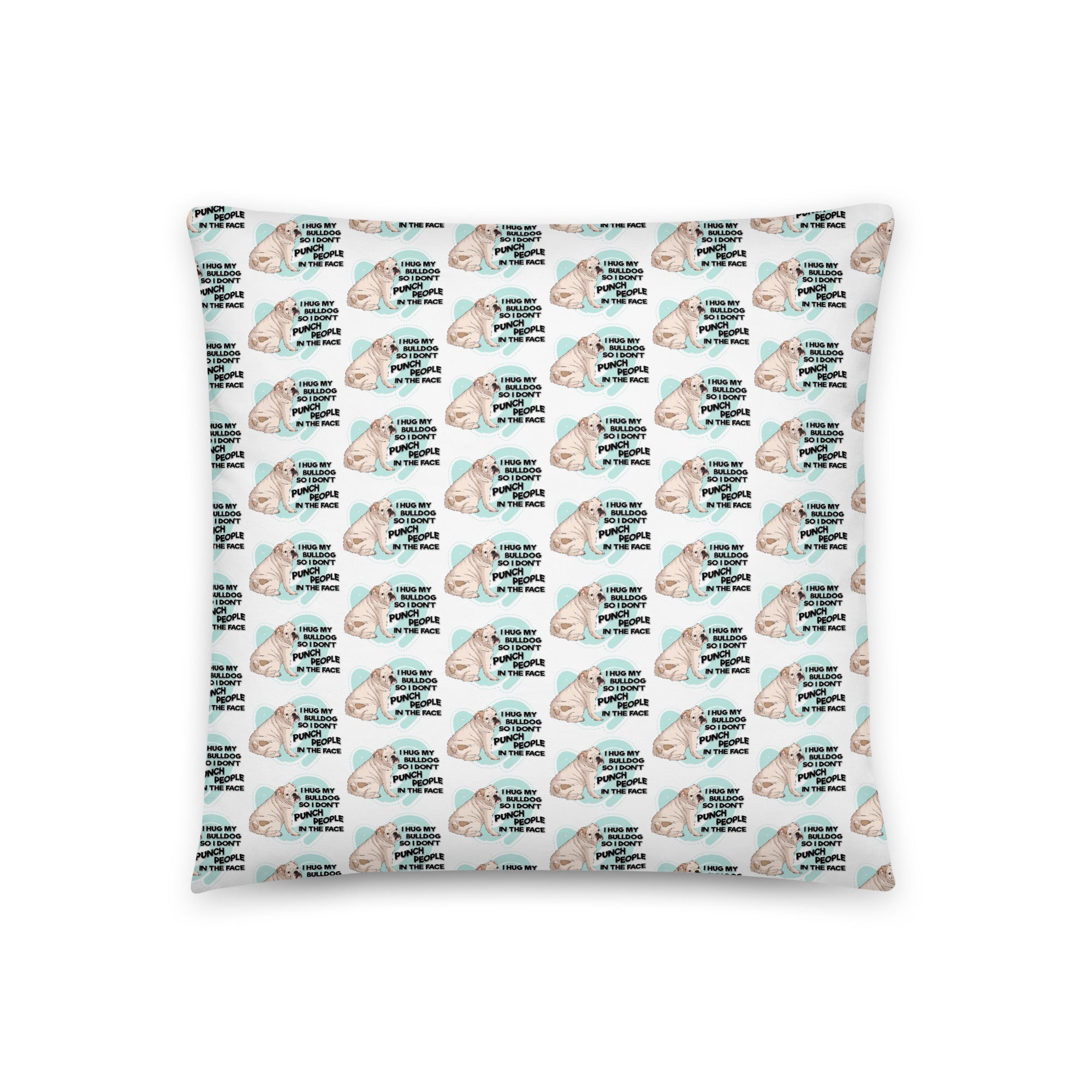 "I Hug My Bulldog" English Bulldog Throw Pillow | White & Fawn Colored