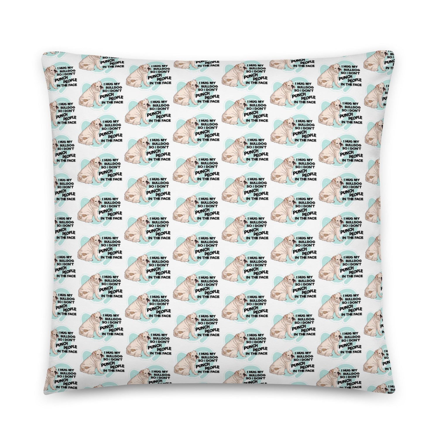 "I Hug My Bulldog" English Bulldog Throw Pillow | White & Fawn Colored