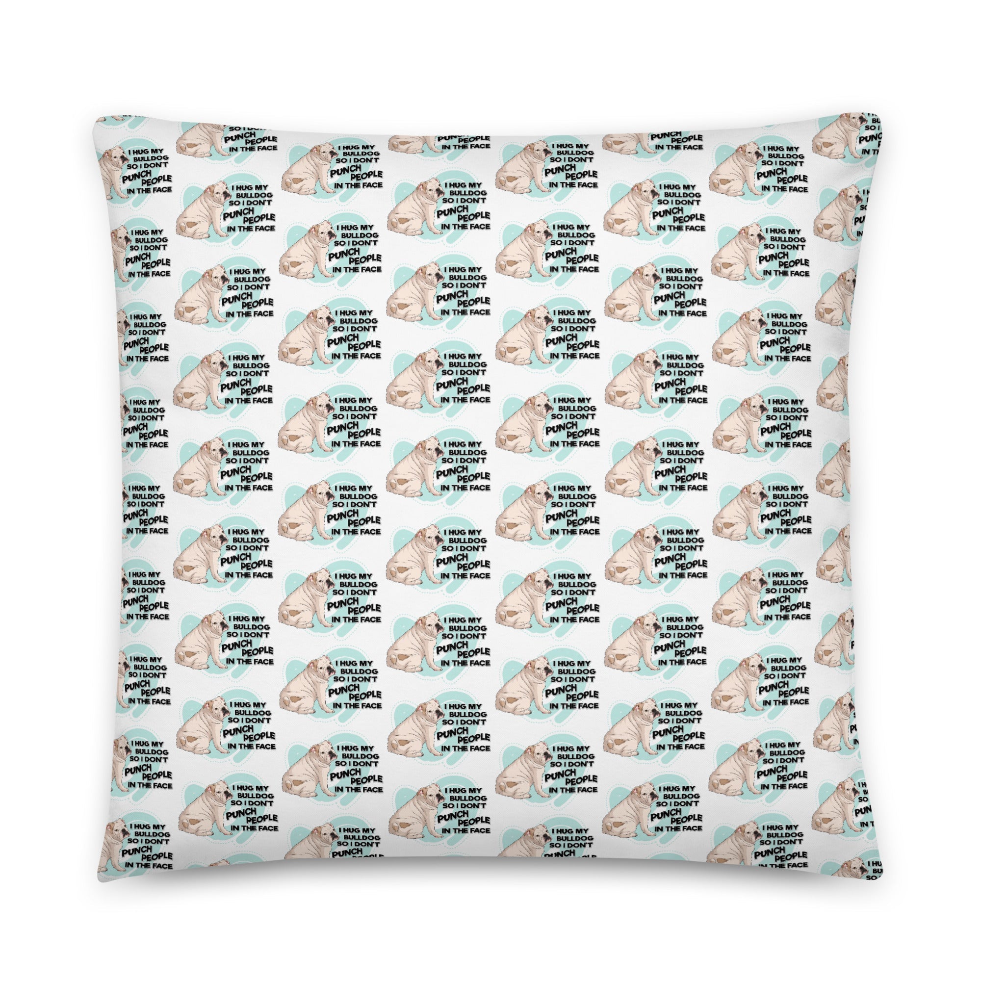 "I Hug My Bulldog" English Bulldog Throw Pillow | White & Fawn Colored