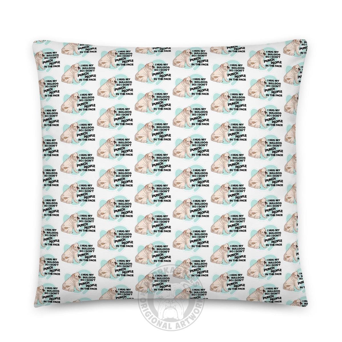 "I Hug My Bulldog" English Bulldog Throw Pillow | White & Fawn Colored