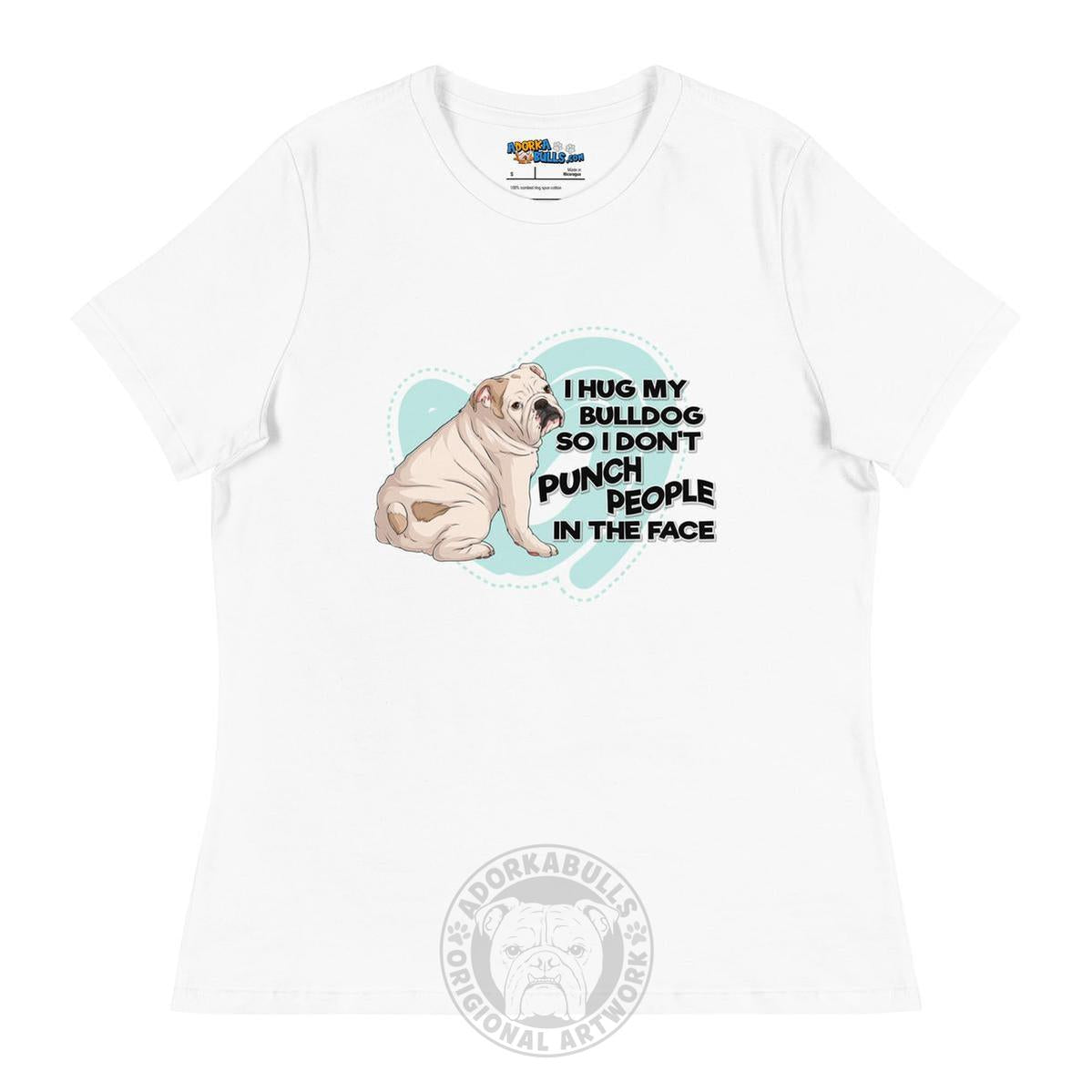 "I Hug My Bulldog" English Bulldog Women&