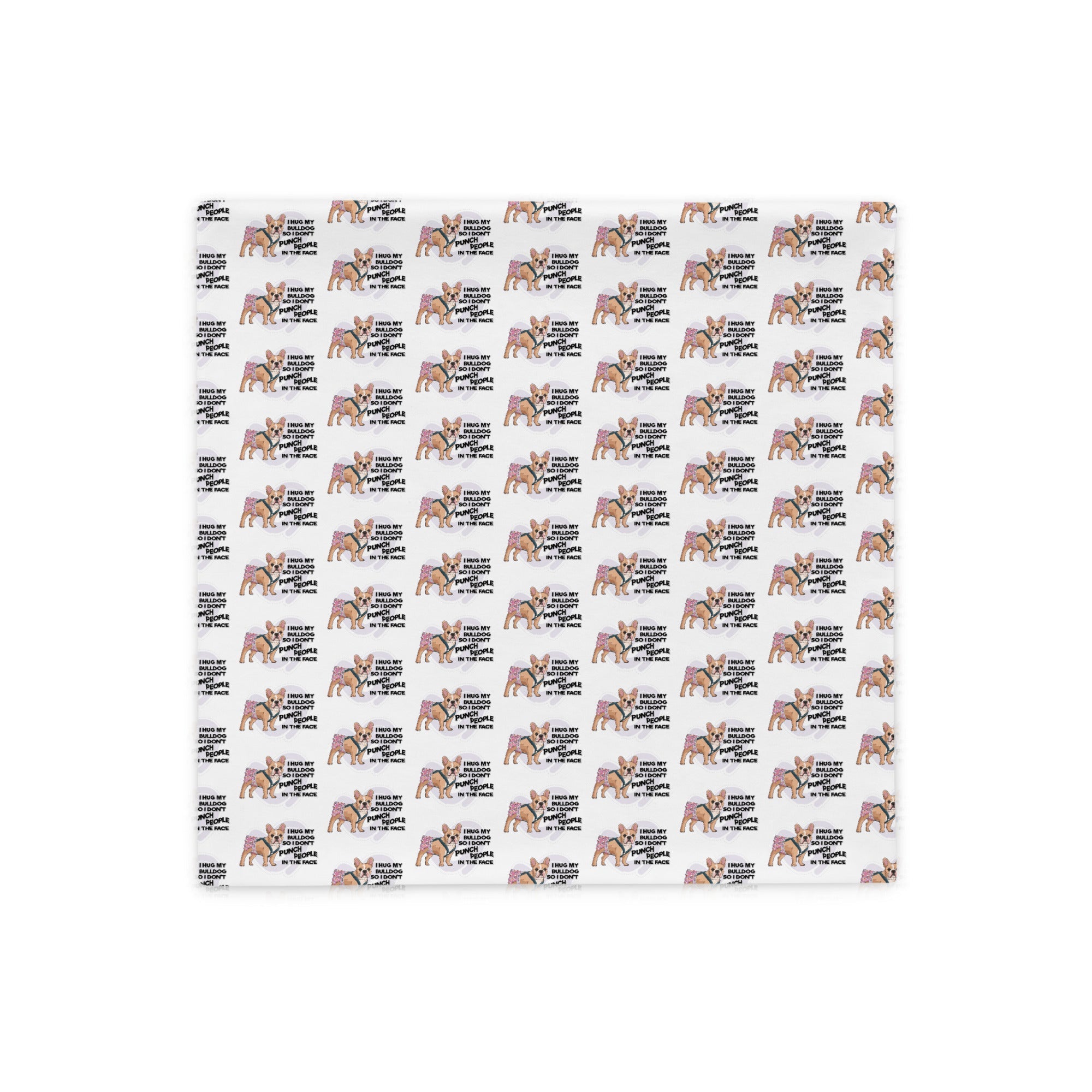 "I Hug My Bulldog" Female French Bulldog Pillow Case | Fawn & White with Spina Bifida