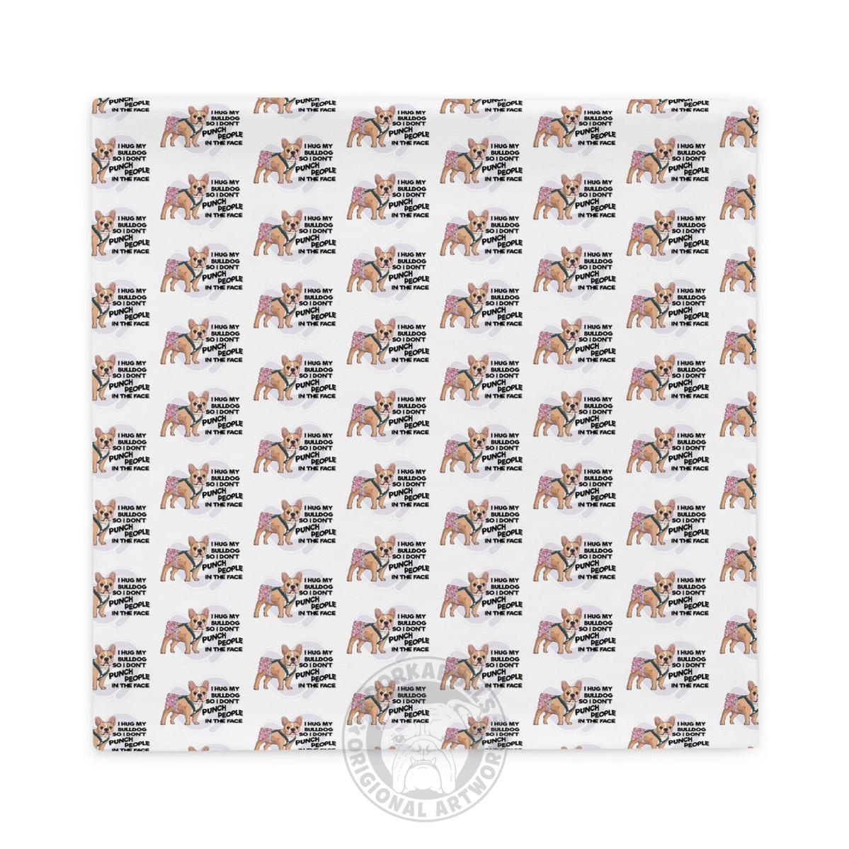 "I Hug My Bulldog" Female French Bulldog Pillow Case | Fawn & White with Spina Bifida