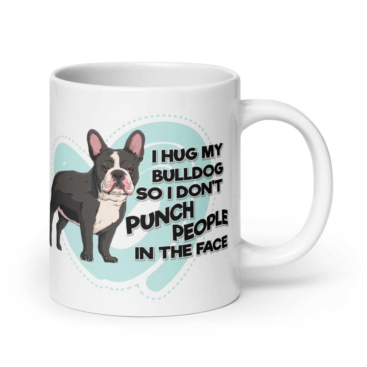"I Hug My Bulldog" French Bulldog Mug | B&W Colored