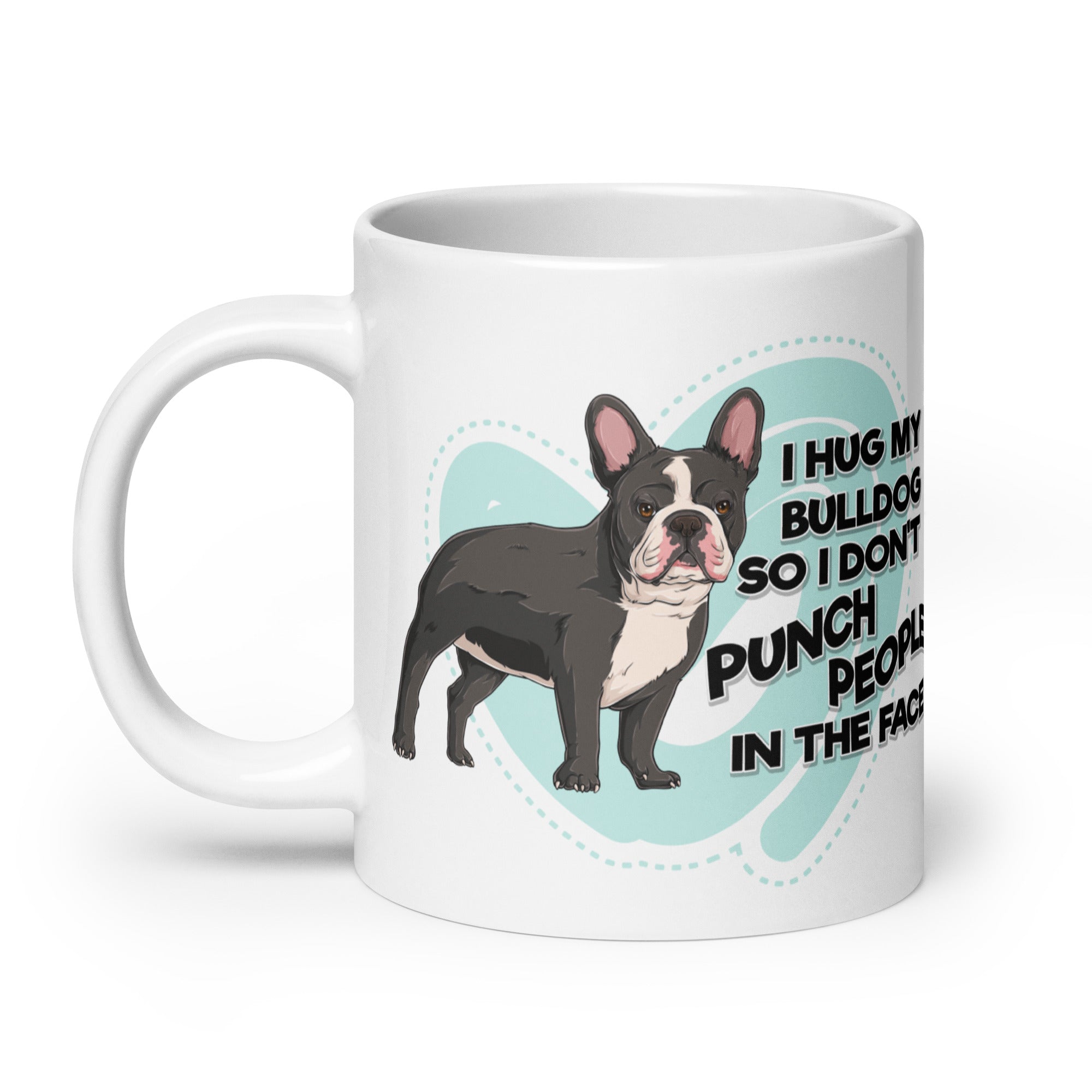 "I Hug My Bulldog" French Bulldog Mug | B&W Colored