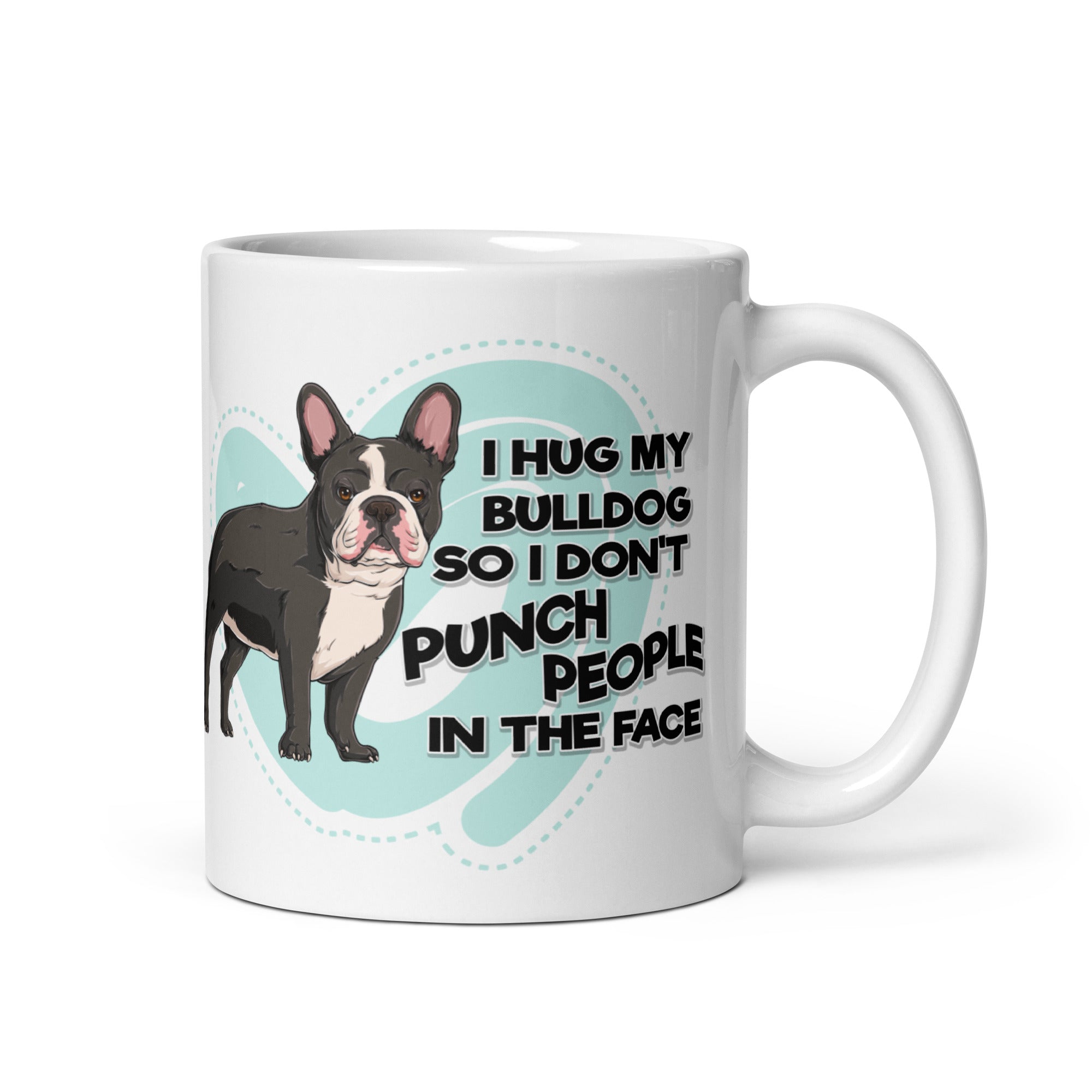 "I Hug My Bulldog" French Bulldog Mug | B&W Colored