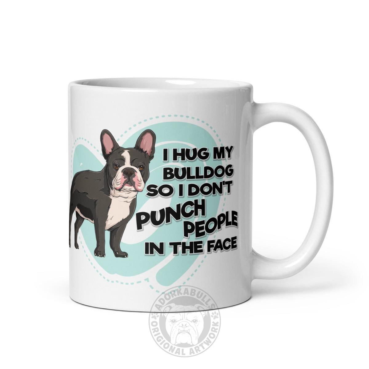 "I Hug My Bulldog" French Bulldog Mug | B&W Colored