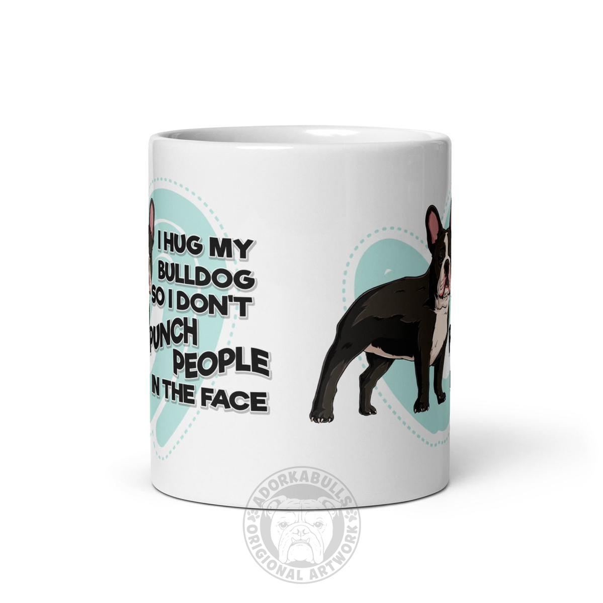 "I Hug My Bulldog" French Bulldog Mug | B&W Colored