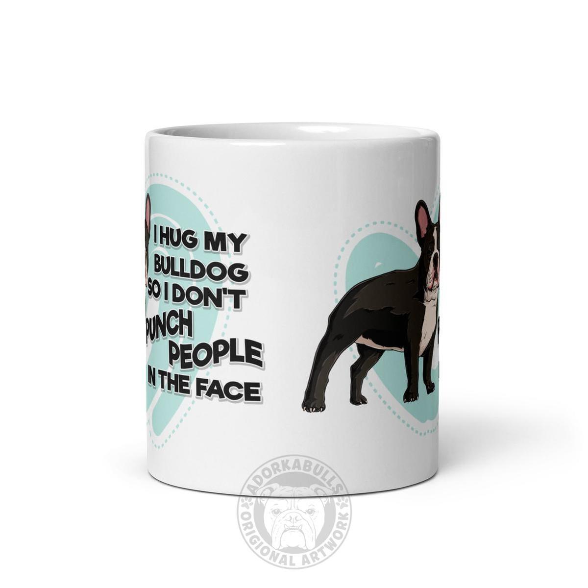 "I Hug My Bulldog" French Bulldog Mug | B&W Colored