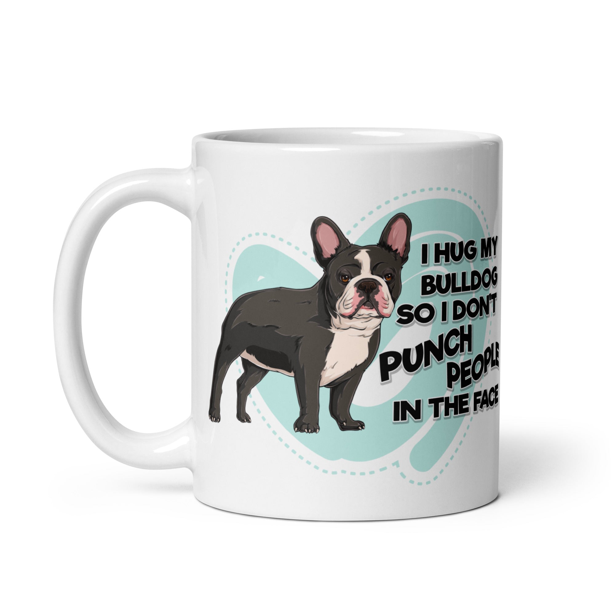 "I Hug My Bulldog" French Bulldog Mug | B&W Colored