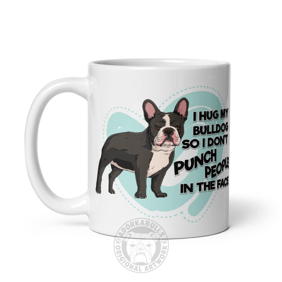 "I Hug My Bulldog" French Bulldog Mug | B&W Colored
