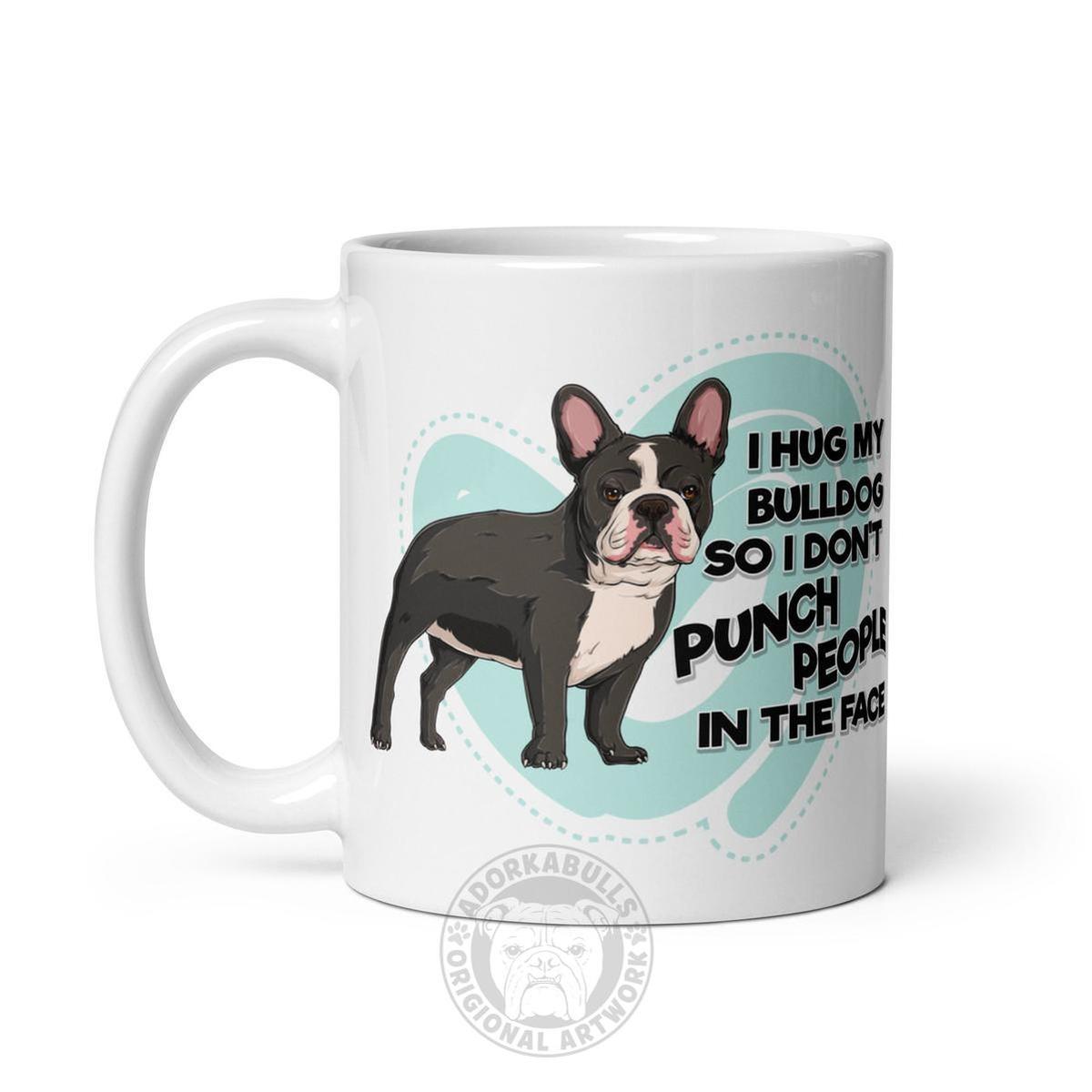 "I Hug My Bulldog" French Bulldog Mug | B&W Colored