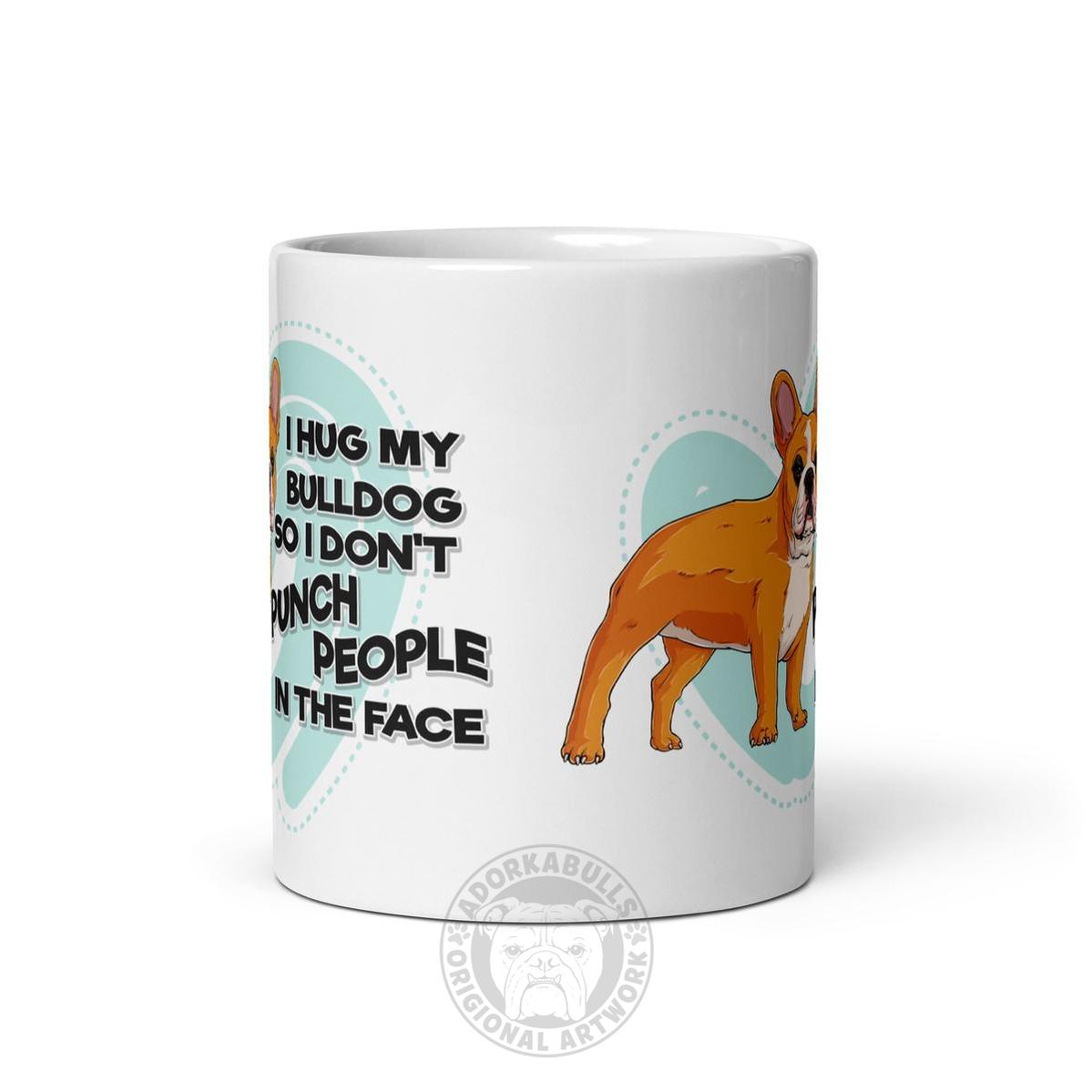 "I Hug My Bulldog" French Bulldog Mug | Red & White Colored
