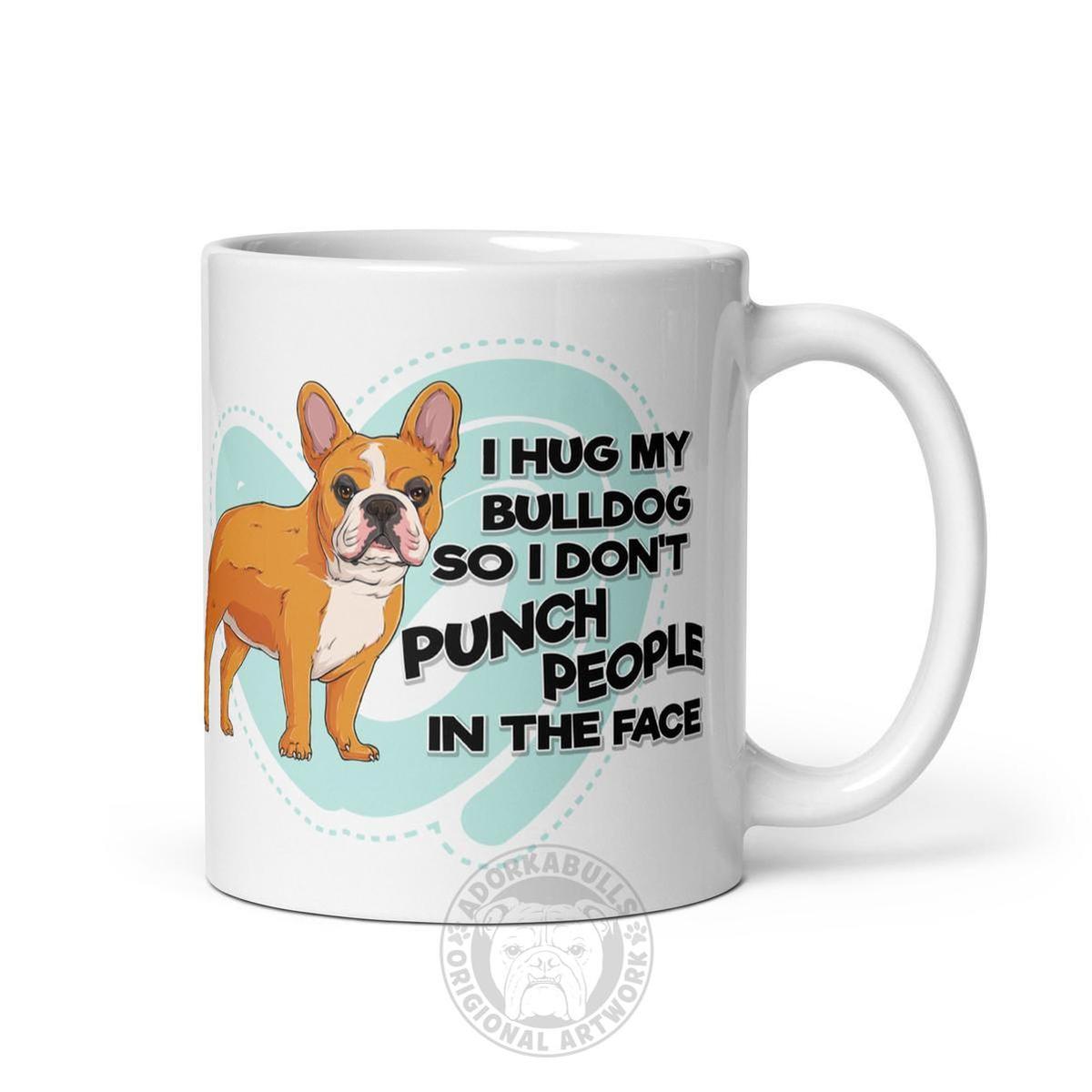 "I Hug My Bulldog" French Bulldog Mug | Red & White Colored