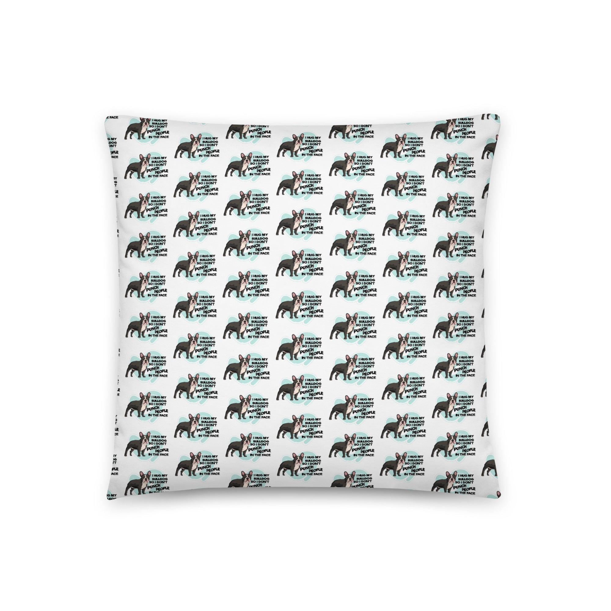 "I Hug My Bulldog" French Bulldog Throw Pillow