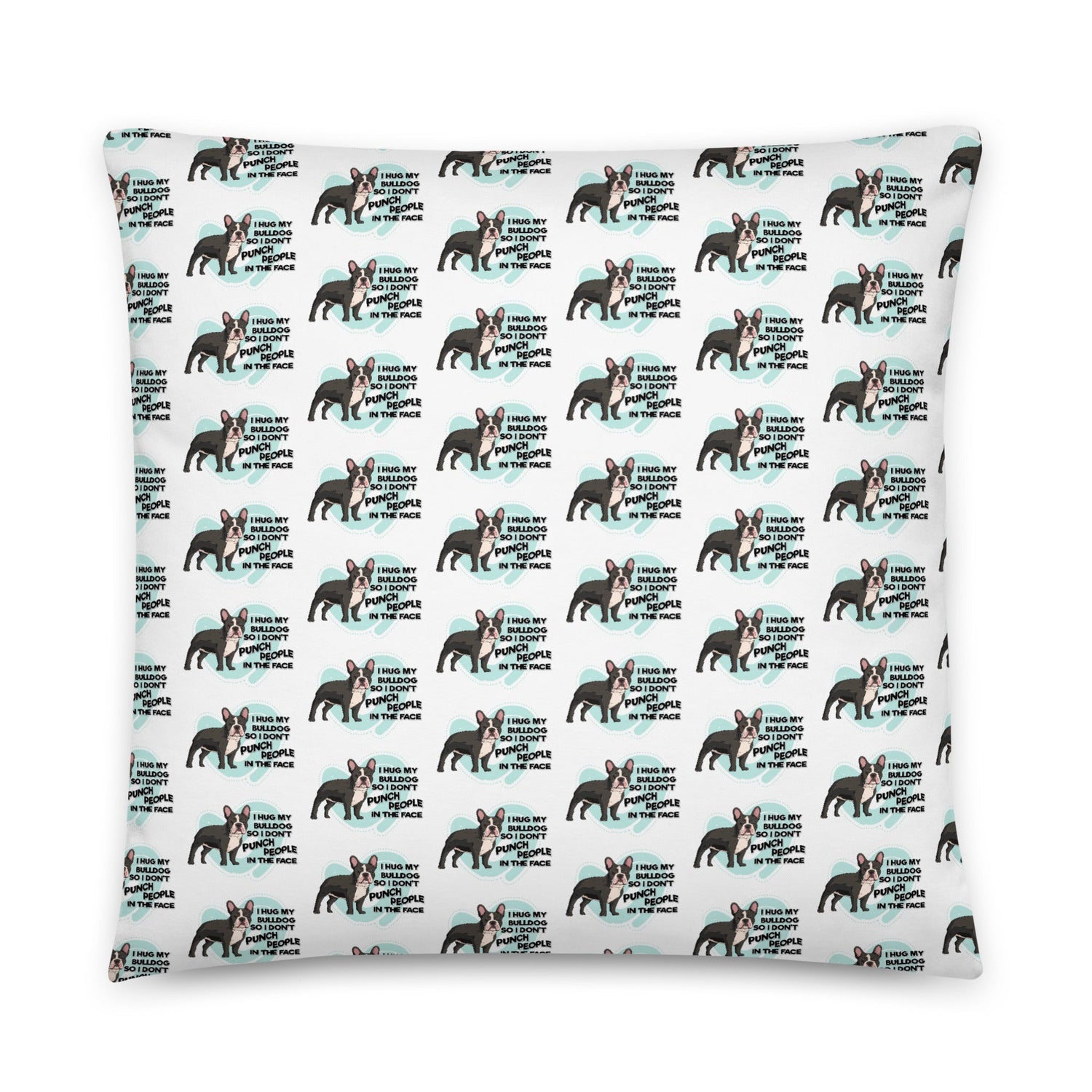 "I Hug My Bulldog" French Bulldog Throw Pillow