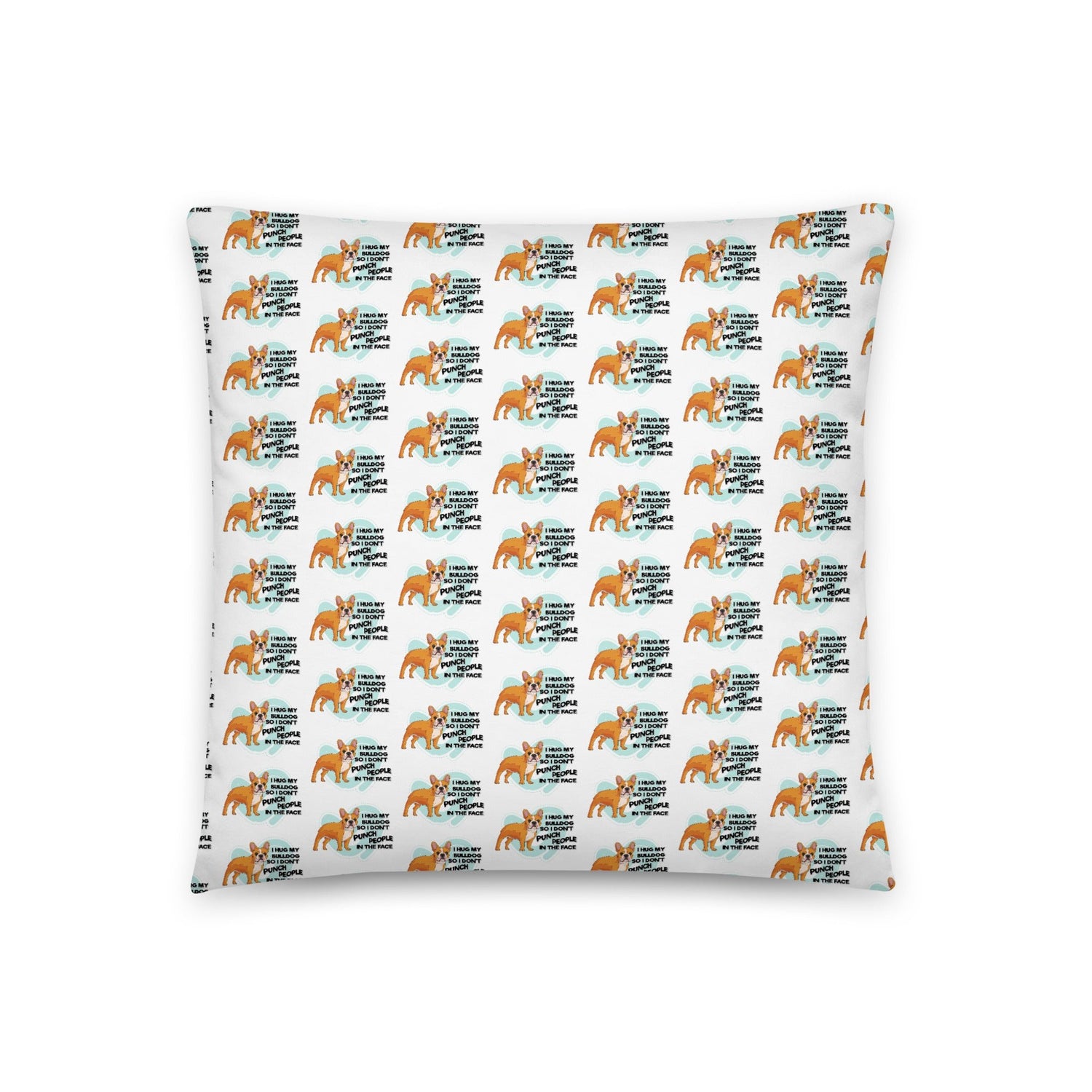 "I Hug My Bulldog" French Bulldog Throw Pillow