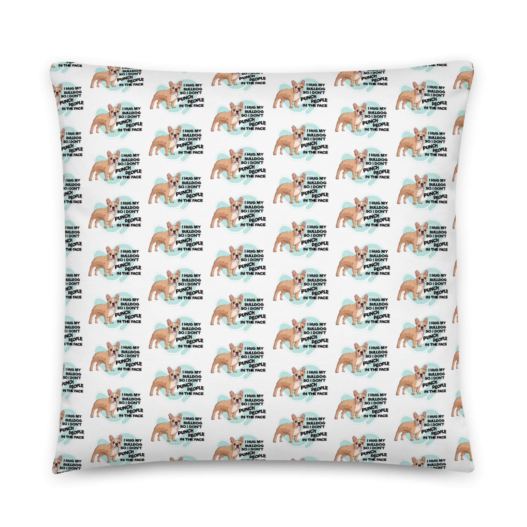 "I Hug My Bulldog" French Bulldog Throw Pillow