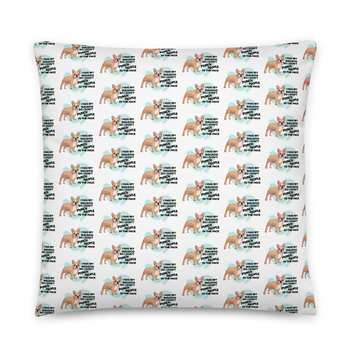 "I Hug My Bulldog" French Bulldog Throw Pillow