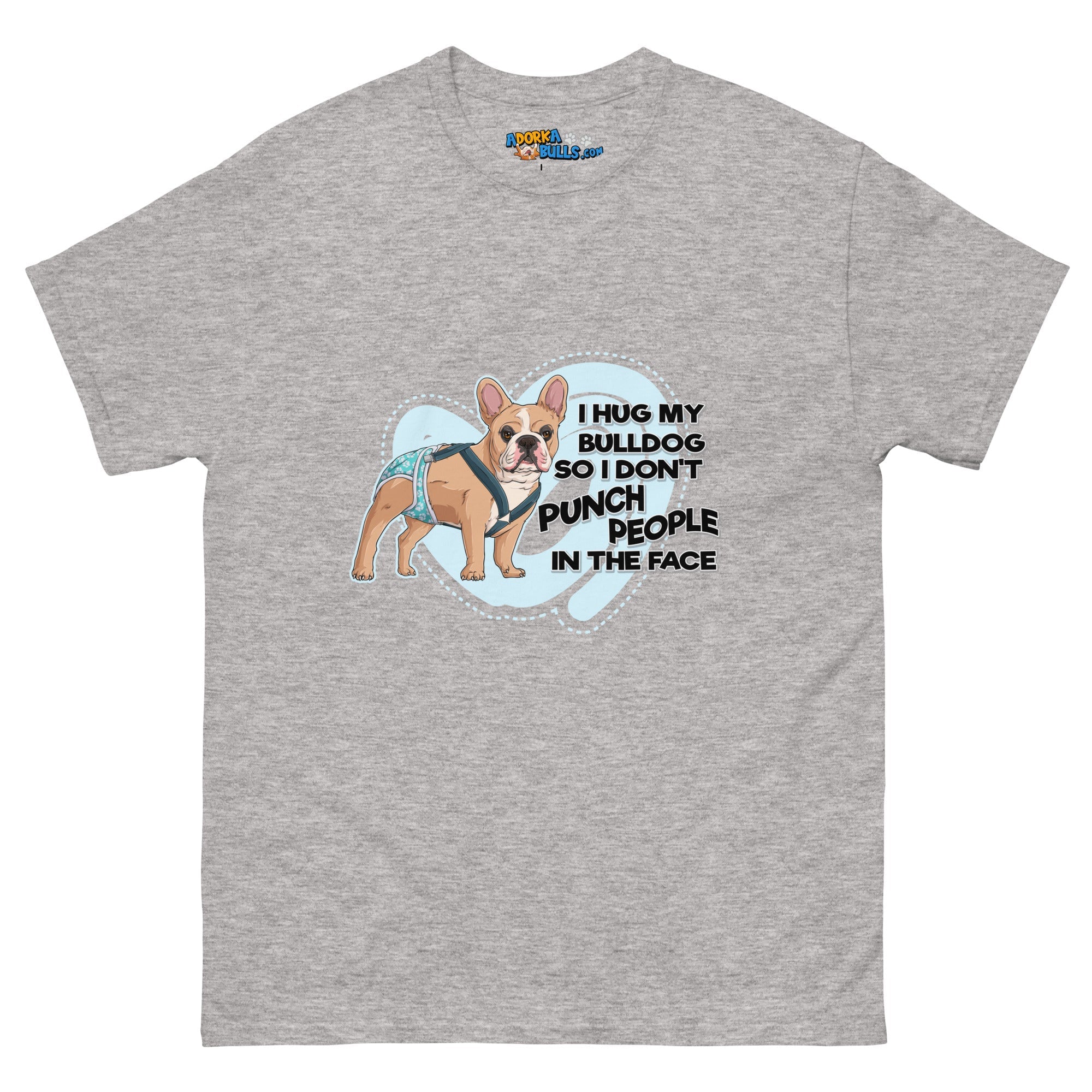 "I Hug My Bulldog" Male French Bulldog Men&