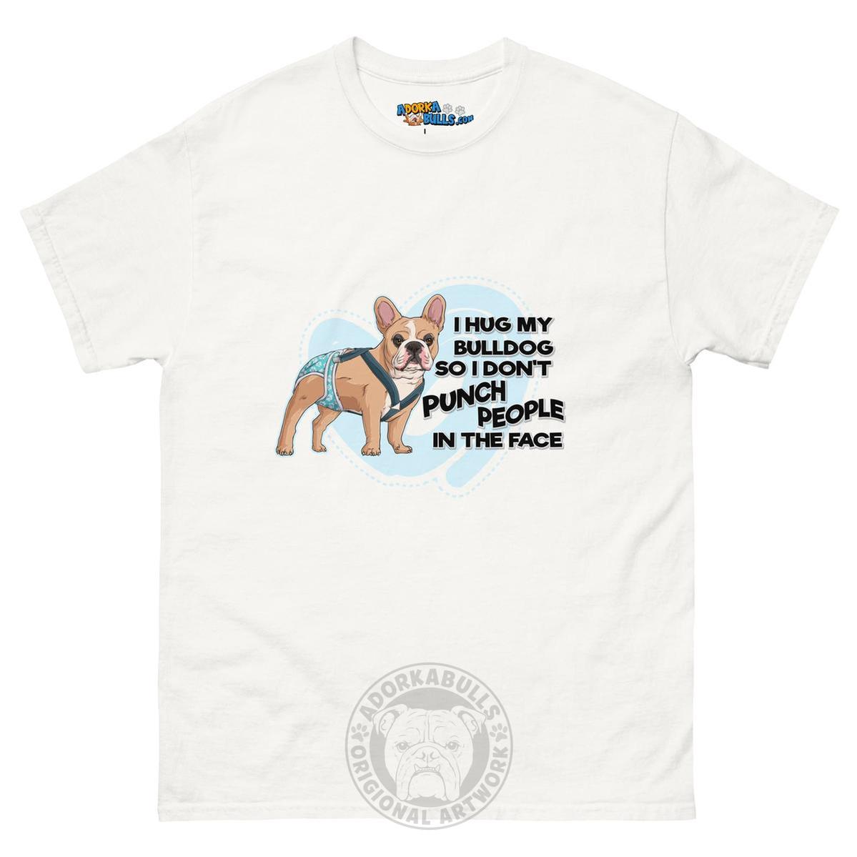 "I Hug My Bulldog" Male French Bulldog Men&