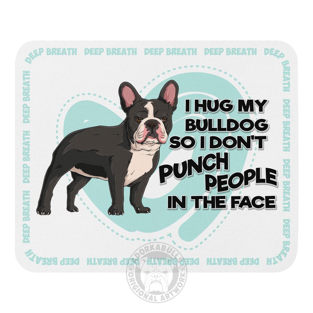 "I Hug My Bulldog" Mouse Pad | B&W Colored French Bulldog