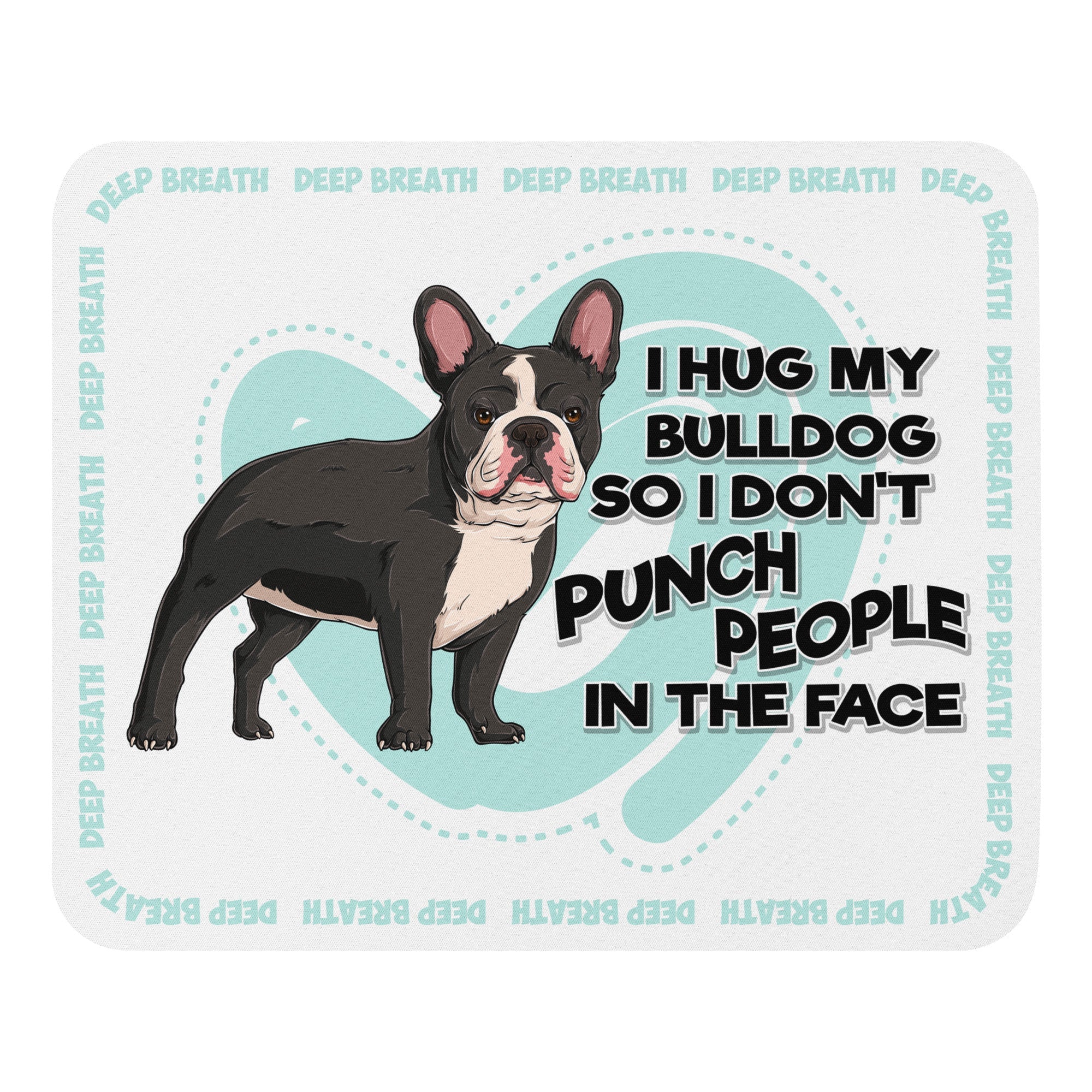 "I Hug My Bulldog" Mouse Pad | B&W Colored French Bulldog