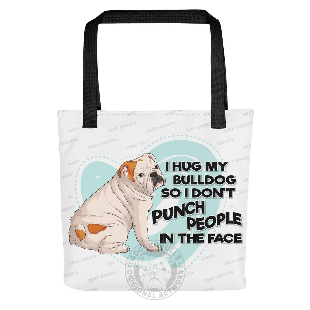 I Hug My Bulldog Tote Bag