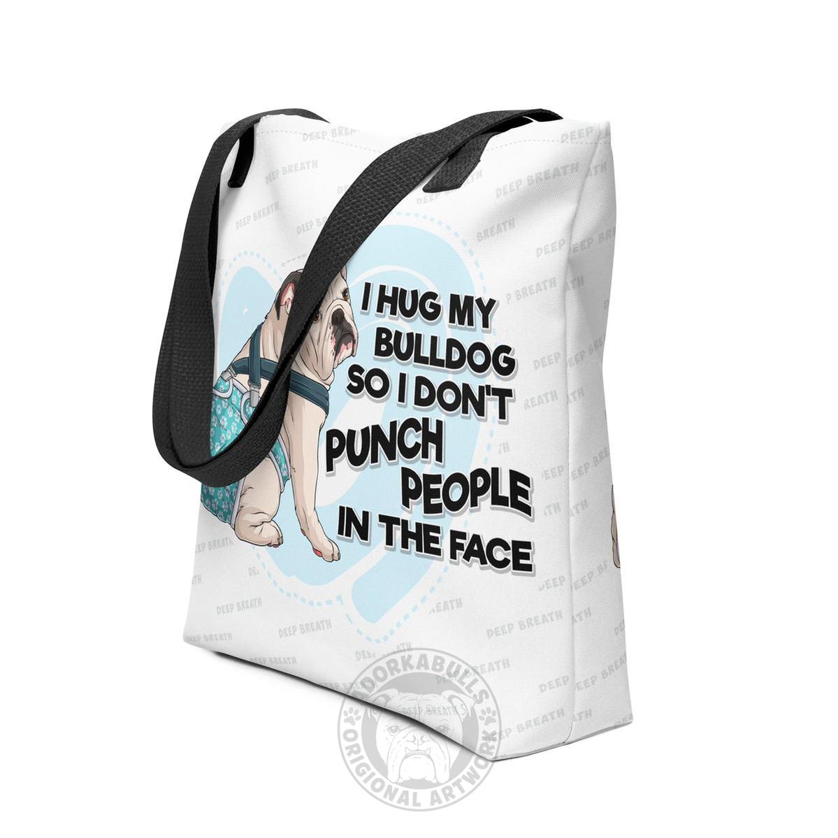 I Hug My Bulldog Tote Bag