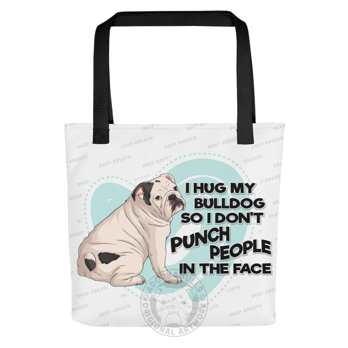 I Hug My Bulldog Tote Bag